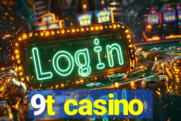 9t casino